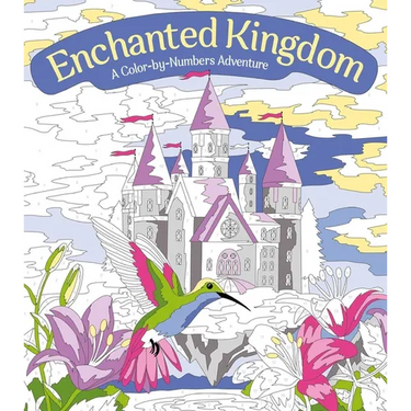 Enchanted Kingdom: A Color-By-Numbers Adventure: Includes 45 Artworks to Color