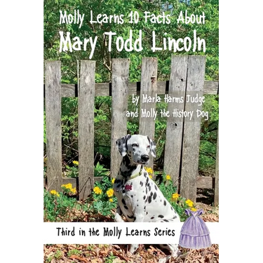Molly Learns 10 Facts About Mary Todd Lincoln