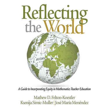 Reflecting the World: A Guide to Incorporating Equity in Mathematics Teacher Education
