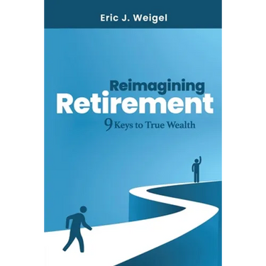 Reimagining Retirement: 9 Keys to True Wealth
