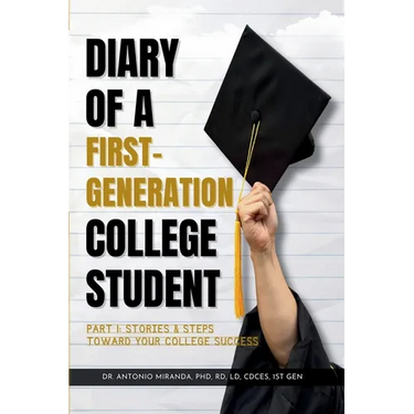 Diary of a First-Generation College Student Part I: Stories & Steps Toward Your College Success