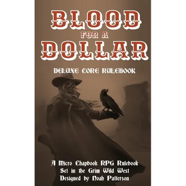Blood for a Dollar: Deluxe Core Rulebook