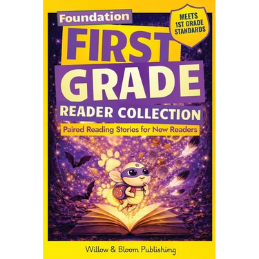 First Grade Reader Collection: Foundation: Paired Reading Stories for New Readers to Master Sight Words, Build Early Confidence, and Start Reading