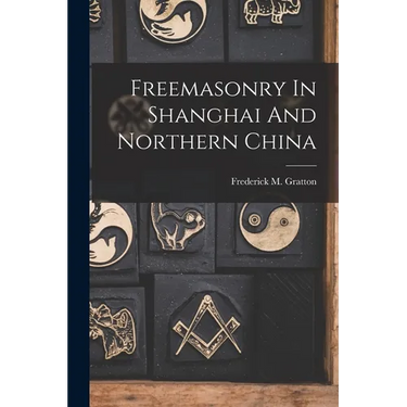 Freemasonry In Shanghai And Northern China