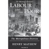 Labour and the Poor Volume III: The Metropolitan Districts