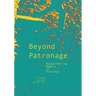 Beyond Patronage: Reconsidering Models of Practice