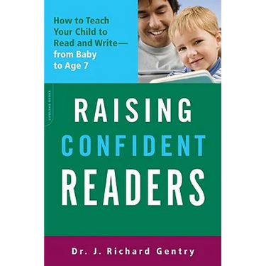 Raising Confident Readers: How to Teach Your Child to Read and Write -- From Baby to Age 7