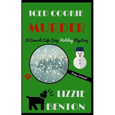 Iced Cookie Murder: A Cannoli Cafe Cozy Holiday Mystery