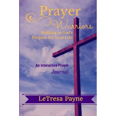 Prayer Warriors: Walking in God's Purpose for Your Life