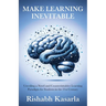 Make Learning Inevitable: Unveiling a Novel and Counterintuitive Learning Paradigm for Students in the 21st Century
