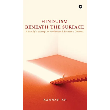 Hinduism Beneath the Surface: A family's attempt to understand Sanatana Dharma
