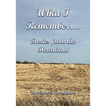 What I Remember... Stories from the Heartland