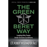 The Green Beret Way: Leading Elite Teams Under Extreme Conditions