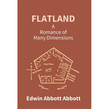 Flatland: A Romance Of Many Dimensions