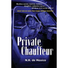 Private Chauffeur: A Vintage Noir Novel of Desire, Deception, and Domestic Corruption
