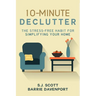 10-Minute Declutter: The Stress-Free Habit for Simplifying Your Home