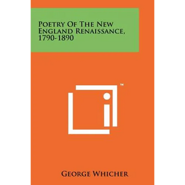 Poetry of the New England Renaissance, 1790-1890