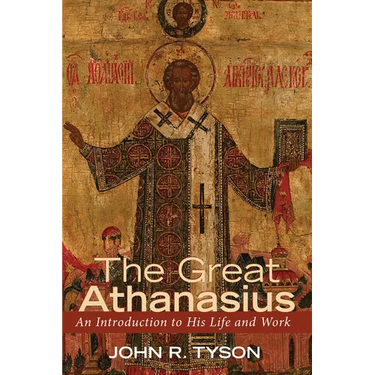 The Great Athanasius: An Introduction to His Life and Work
