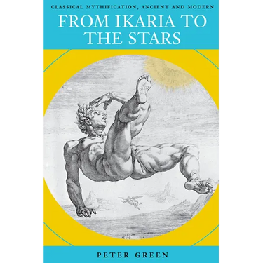 From Ikaria to the Stars: Classical Mythification, Ancient and Modern