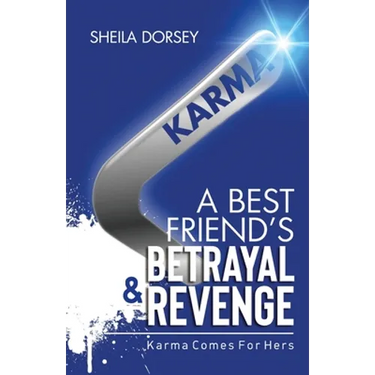 A Best Friend's Betrayal & Revenge: Karma Comes For Hers