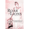 Roar of Lions: How I Healed My Breast Cancer: An Insight Into Spirituality