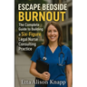 Escape Bedside Burnout: The Complete Guide to Building a Six-Figure Legal Nurse Consulting Practice