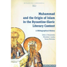 Muhammad and the Origin of Islam in the Byzantine-Slavic Literary Context: A Bibliographical History