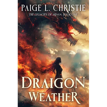 Draigon Weather: The Legacies of Arnan: Book One