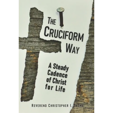 The Cruciform Way: A Steady Cadence of Christ for Life