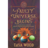 A Faulty Universe Begins