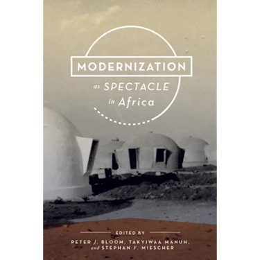 Modernization as Spectacle in Africa