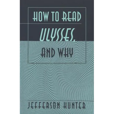 How to Read «Ulysses», and Why