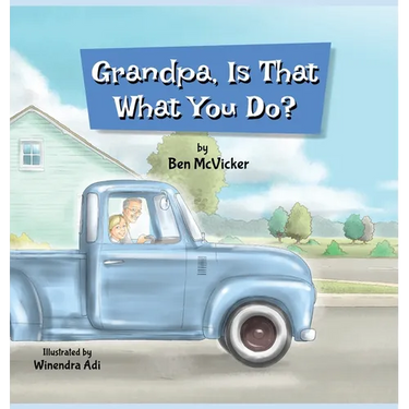 Grandpa, Is That What You Do?