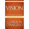 Vision: Your Pathway to Victory: Sharing a Direction to a Better Future