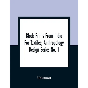 Block Prints From India For Textiles; Anthropology Design Series No. 1