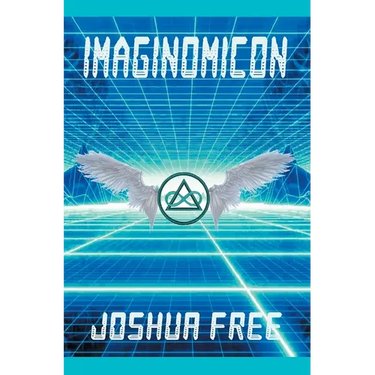 Imaginomicon (Revised Edition): Accessing the Gateway to Higher Universes (A New Grimoire for the Human Spirit)