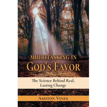 Multitasking in God's Favor: The Science Behind Real, Lasting Change