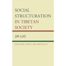 Social Structuration in Tibetan Society: Education, Society, and Spirituality