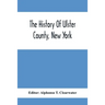 The History Of Ulster County, New York