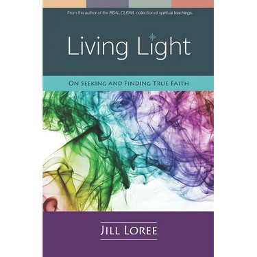 Living Light: On Seeking and Finding True Faith