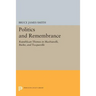 Politics and Remembrance: Republican Themes in Machiavelli, Burke, and Tocqueville
