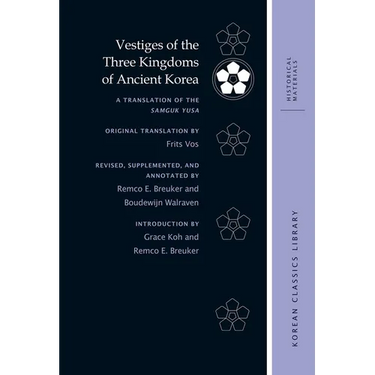 Vestiges of the Three Kingdoms of Ancient Korea: A Translation of the Samguk Yusa