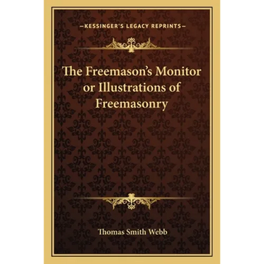 The Freemason's Monitor or Illustrations of Freemasonry