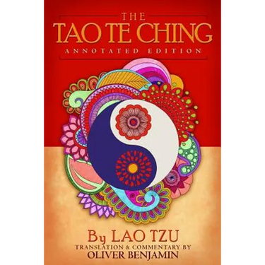 The Tao Te Ching: Annotated Edition