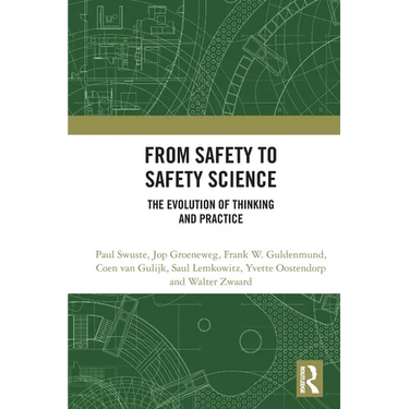 From Safety to Safety Science: The Evolution of Thinking and Practice