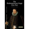 The Shakespearean Stage 1574-1642