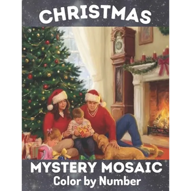 Christmas Mystery Mosaic Color By Number: Christmas Mystery Mosaic For Adults and Kids with Beautiful & Funny Coloring Pages for Relaxation & Stress R