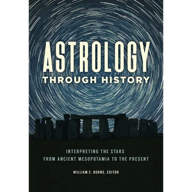 Astrology Through History: Interpreting the Stars from Ancient Mesopotamia to the Present