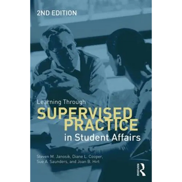 Learning Through Supervised Practice in Student Affairs