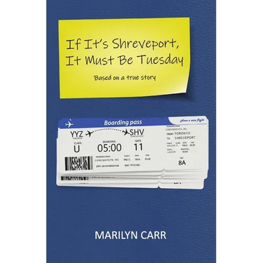 If It's Shreveport, It Must Be Tuesday: Based on a True Story